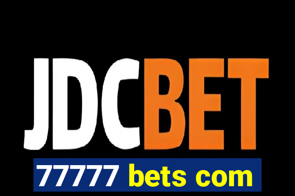 77777 bets com